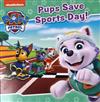 Paw Patrol: Pups Save Sports Day!